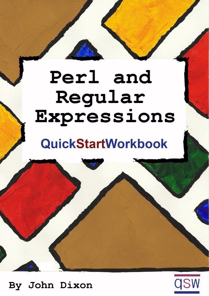 Perl and Regular Expressions Quick Start Workbook
