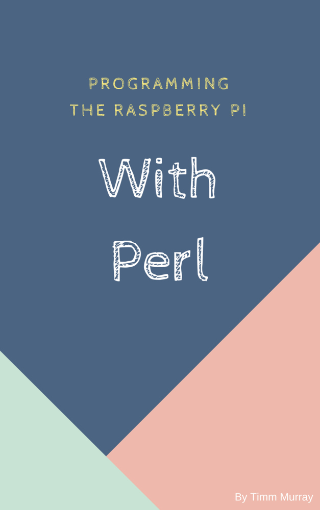 Programming the Raspberry Pi with Perl